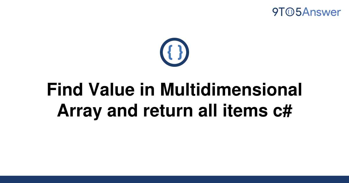 solved-find-value-in-multidimensional-array-and-return-9to5answer