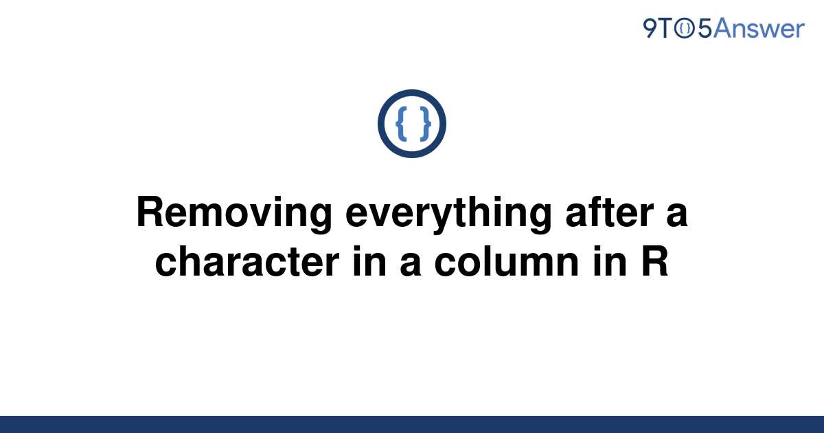 solved-removing-everything-after-a-character-in-a-9to5answer