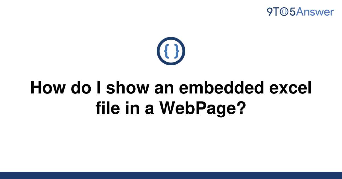 solved-how-do-i-show-an-embedded-excel-file-in-a-9to5answer