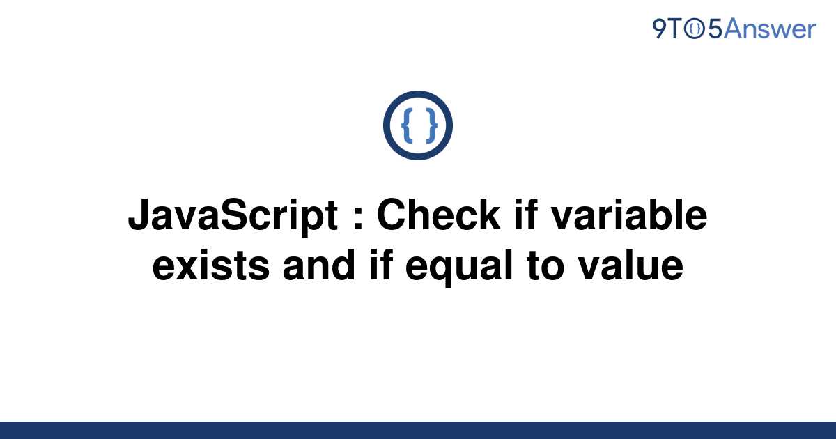 solved-javascript-check-if-variable-exists-and-if-9to5answer