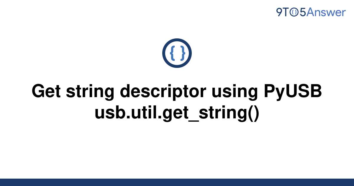 solved-get-string-descriptor-using-pyusb-9to5answer