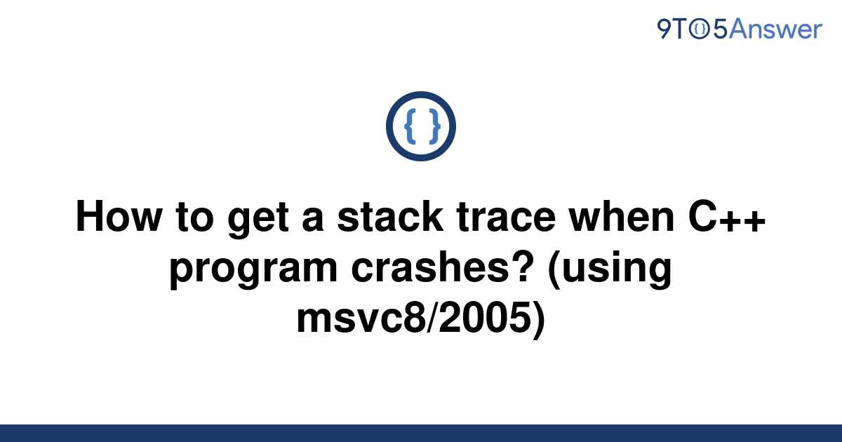 solved-how-to-get-a-stack-trace-when-c-program-9to5answer