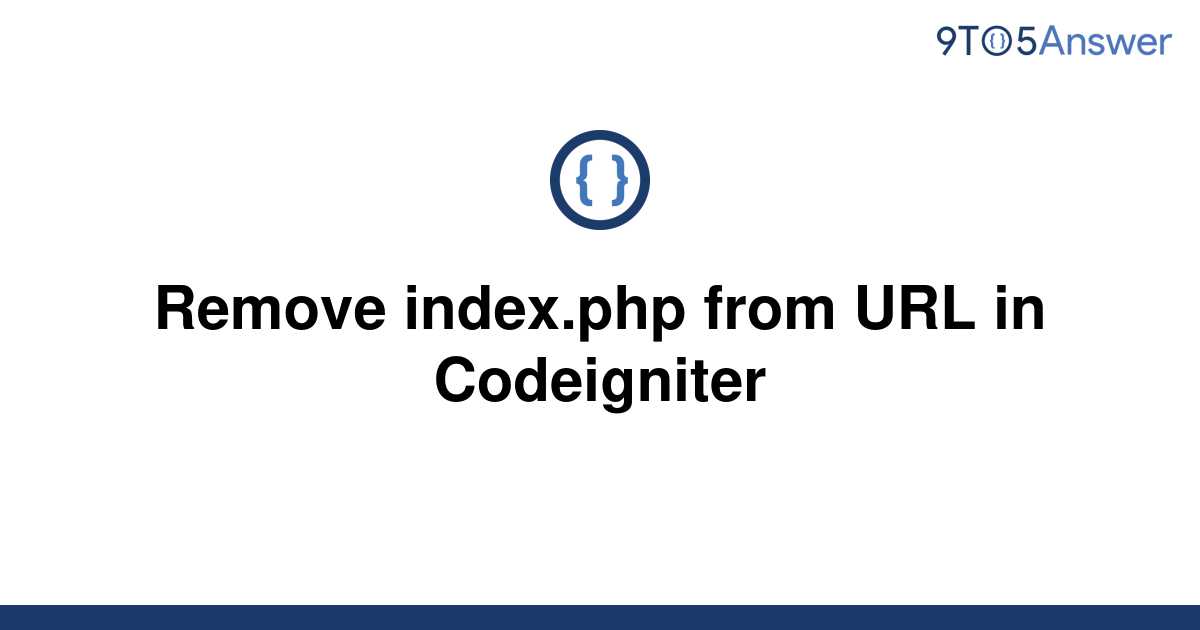 solved-remove-index-php-from-url-in-codeigniter-9to5answer