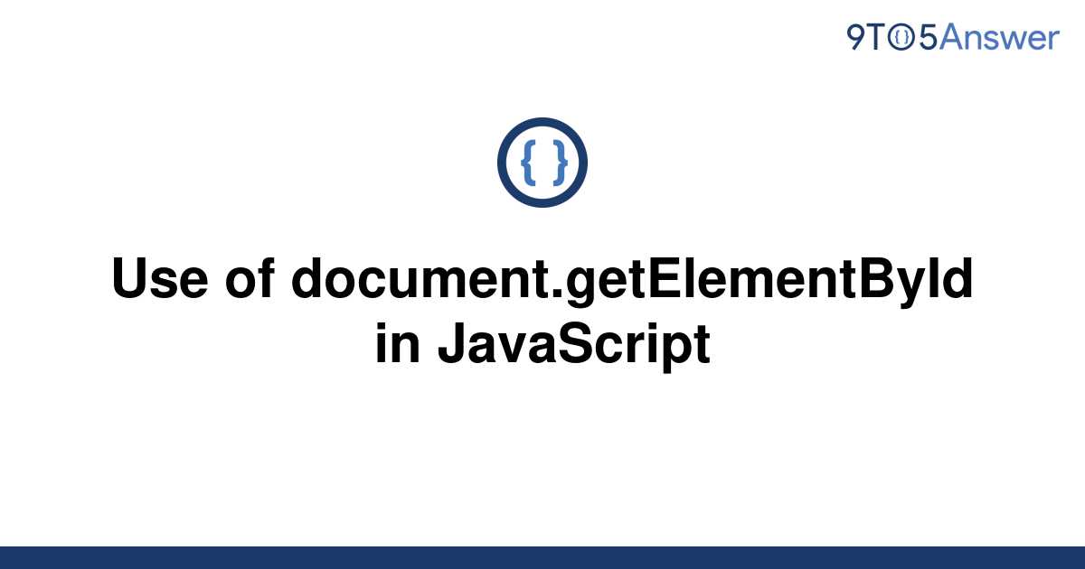 solved-use-of-document-getelementbyid-in-javascript-9to5answer