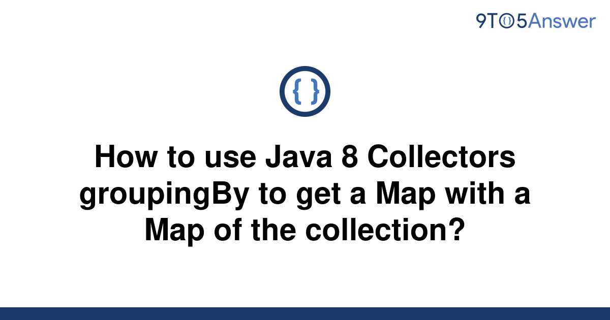 solved-how-to-use-java-8-collectors-groupingby-to-get-a-9to5answer