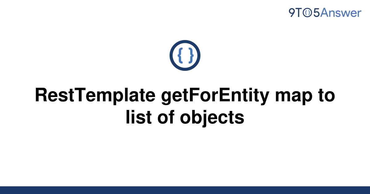 Resttemplate Map To List Of Objects