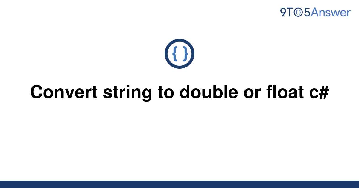 solved-convert-string-to-double-or-float-c-9to5answer