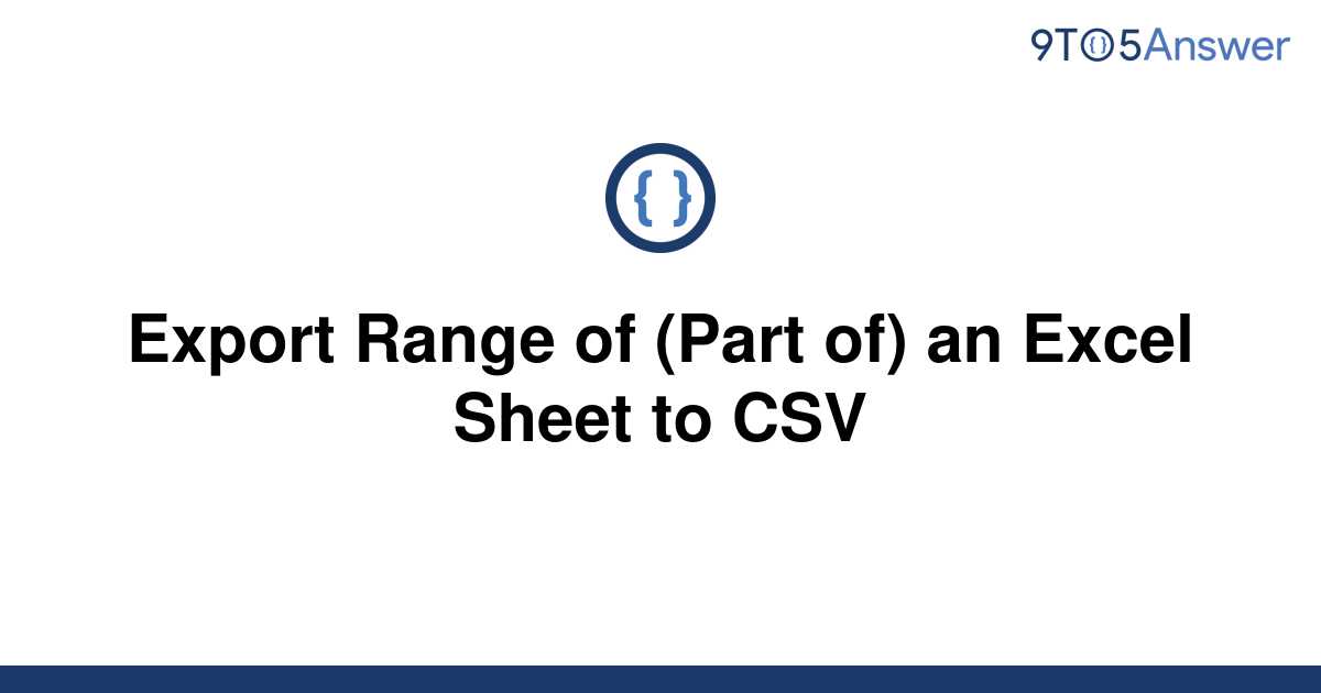 solved-export-range-of-part-of-an-excel-sheet-to-csv-9to5answer