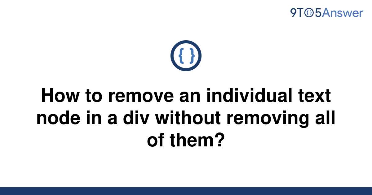 solved-how-to-remove-an-individual-text-node-in-a-div-9to5answer