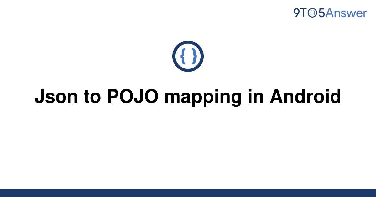 solved-json-to-pojo-mapping-in-android-9to5answer