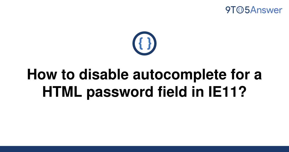 solved-how-to-disable-autocomplete-for-a-html-password-9to5answer