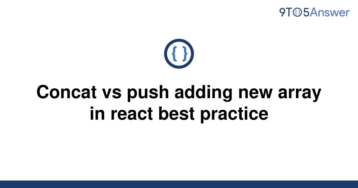 solved-concat-vs-push-adding-new-array-in-react-best-9to5answer