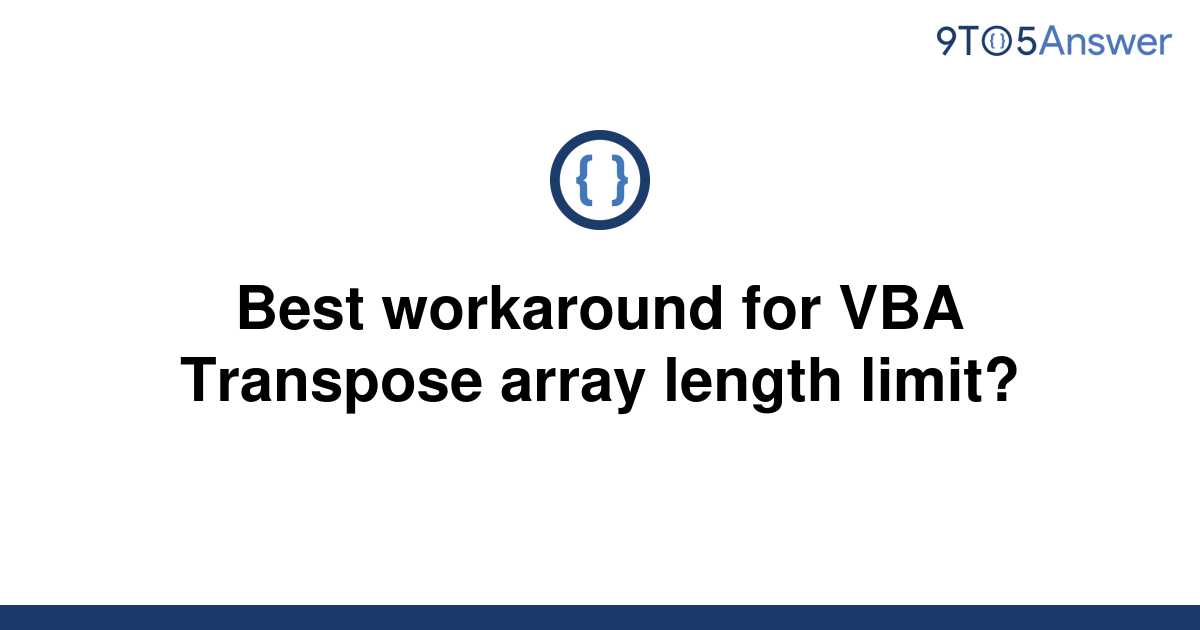 solved-best-workaround-for-vba-transpose-array-length-9to5answer