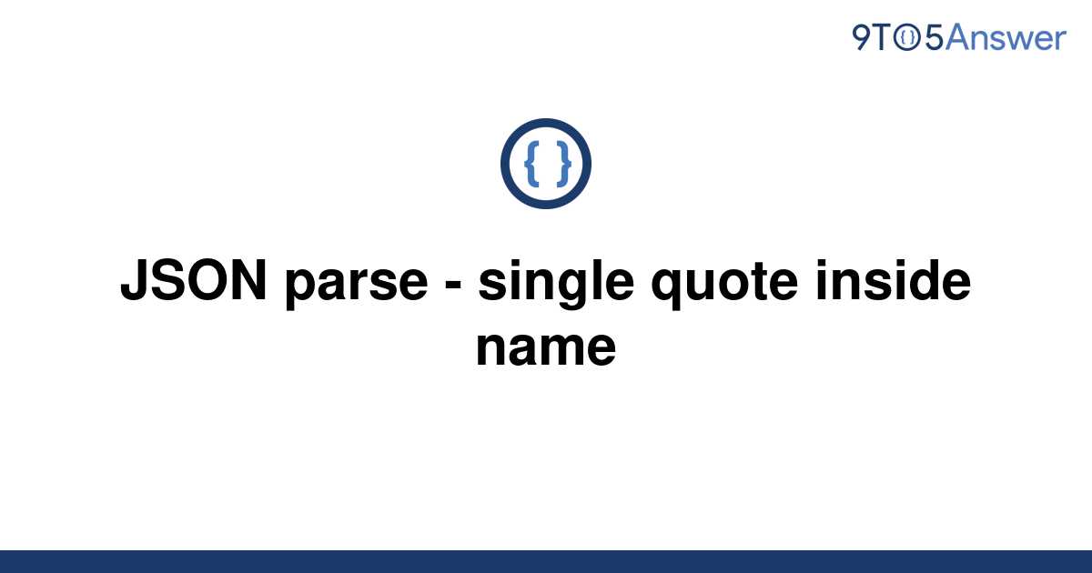 solved-json-parse-single-quote-inside-name-9to5answer