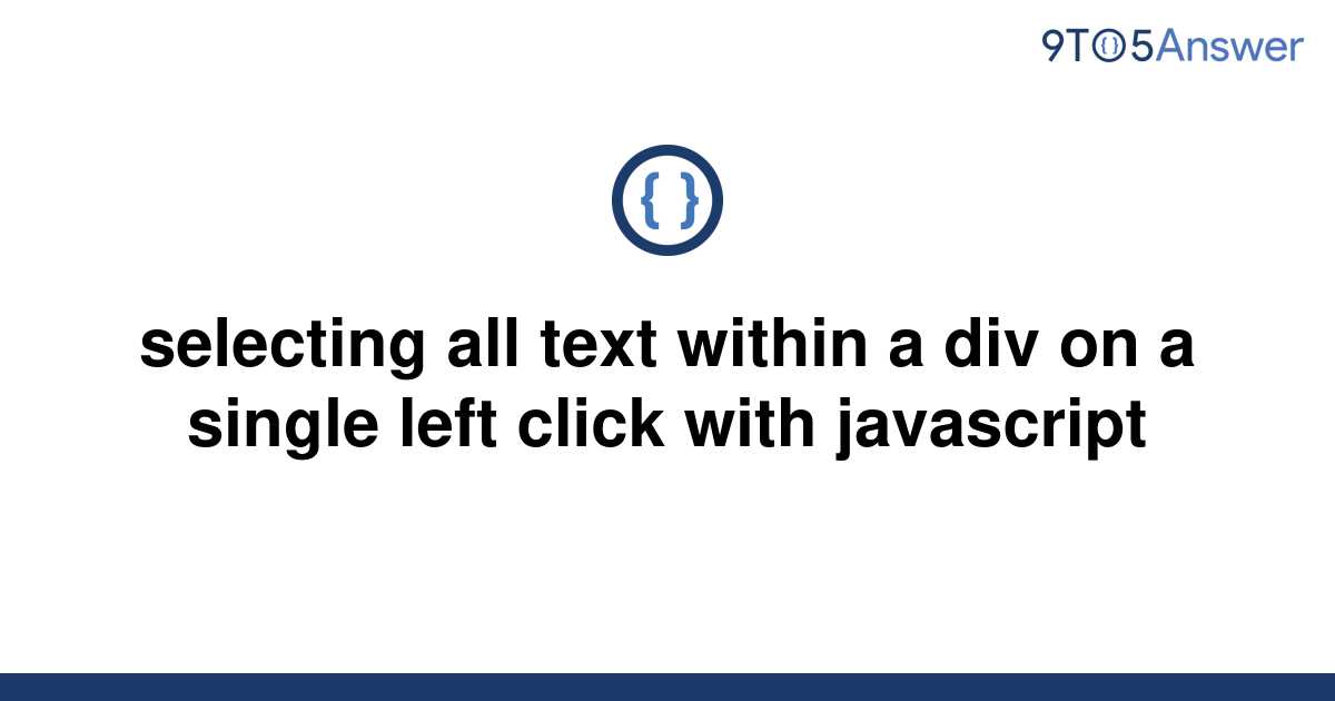 solved-selecting-all-text-within-a-div-on-a-single-left-9to5answer