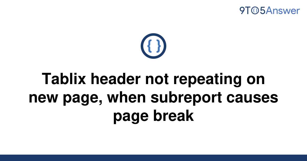 solved-tablix-header-not-repeating-on-new-page-when-9to5answer