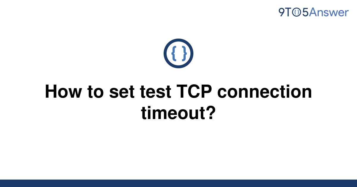 How To Fix Tcp Connection Timeout