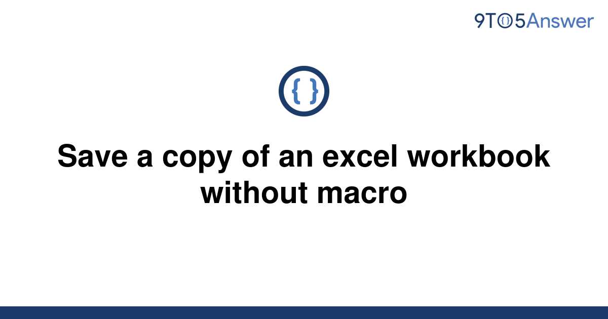 solved-save-a-copy-of-an-excel-workbook-without-macro-9to5answer