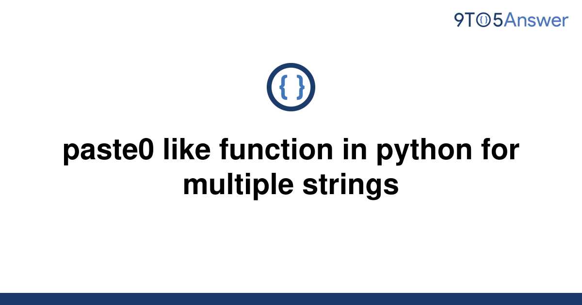 solved-paste0-like-function-in-python-for-multiple-9to5answer