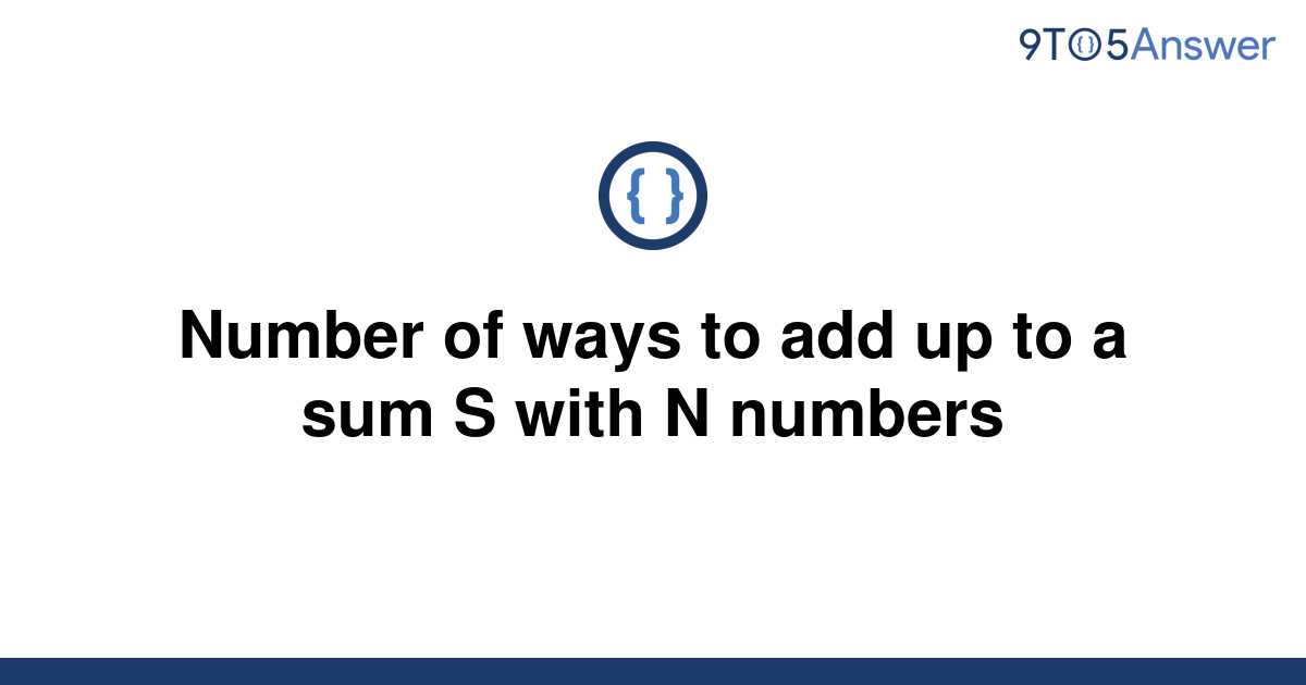 solved-number-of-ways-to-add-up-to-a-sum-s-with-n-9to5answer