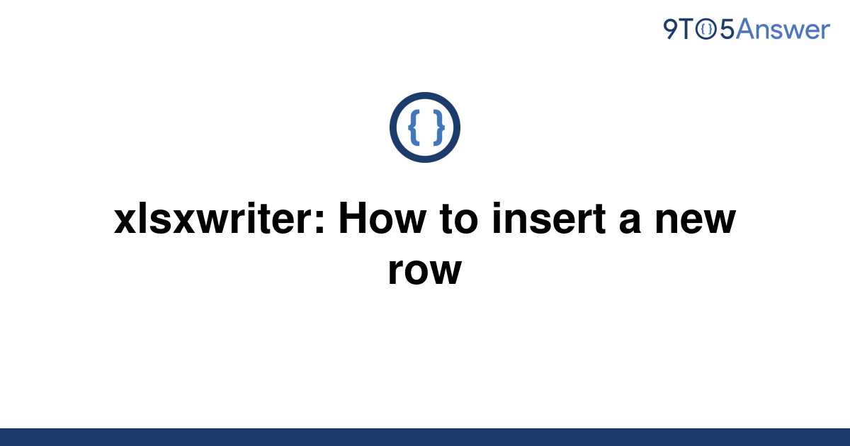 solved-xlsxwriter-how-to-insert-a-new-row-9to5answer