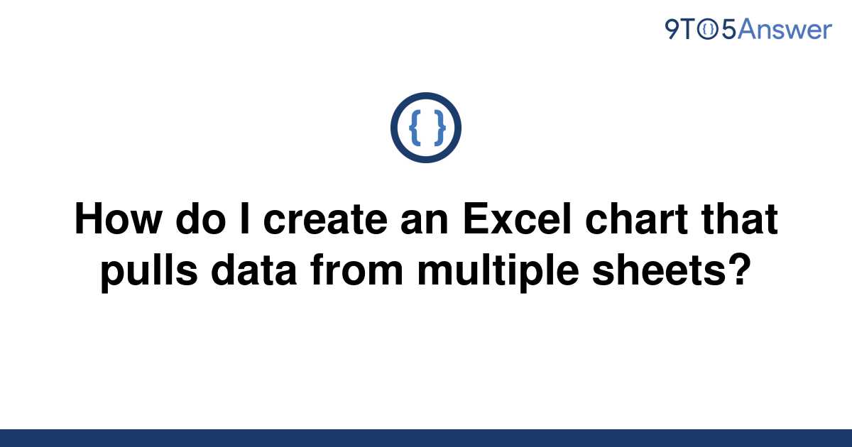 solved-how-do-i-create-an-excel-chart-that-pulls-data-9to5answer