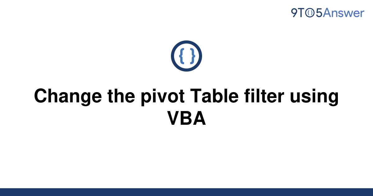 Change Pivot Table Filter Automatically