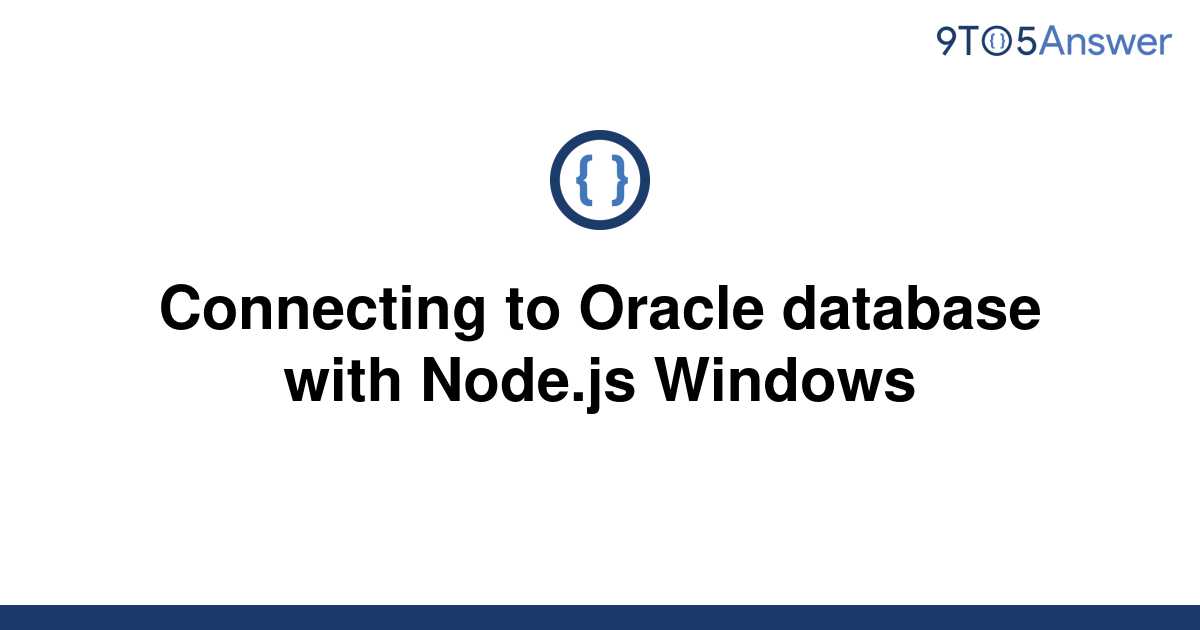 solved-connecting-to-oracle-database-with-node-js-9to5answer