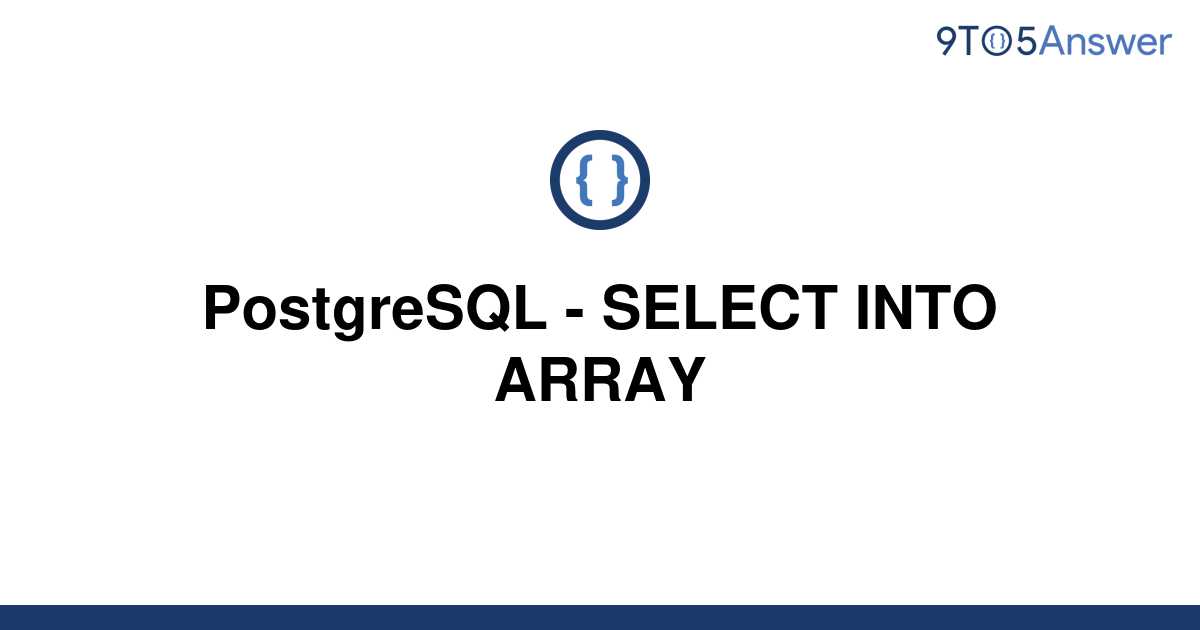 solved-postgresql-select-into-array-9to5answer