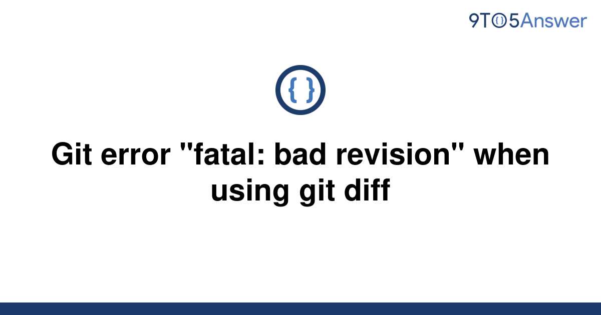 [solved] Git Error Fatal Bad Revision When Using Git 9to5answer