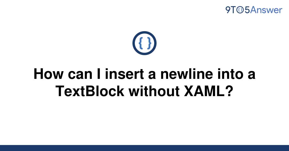 solved-how-can-i-insert-a-newline-into-a-textblock-9to5answer