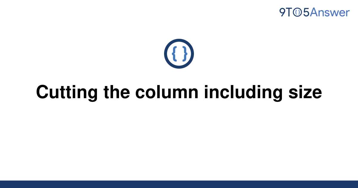 solved-cutting-the-column-including-size-9to5answer