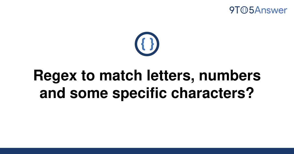 solved-regex-to-match-letters-numbers-and-some-9to5answer