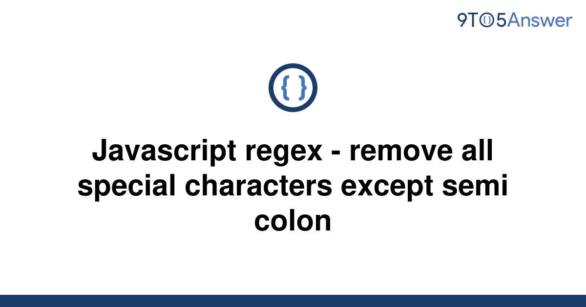 solved-javascript-regex-remove-all-special-characters-9to5answer