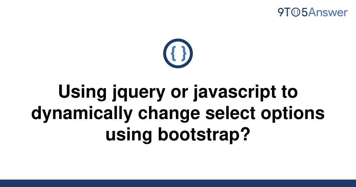 solved-using-jquery-or-javascript-to-dynamically-change-9to5answer