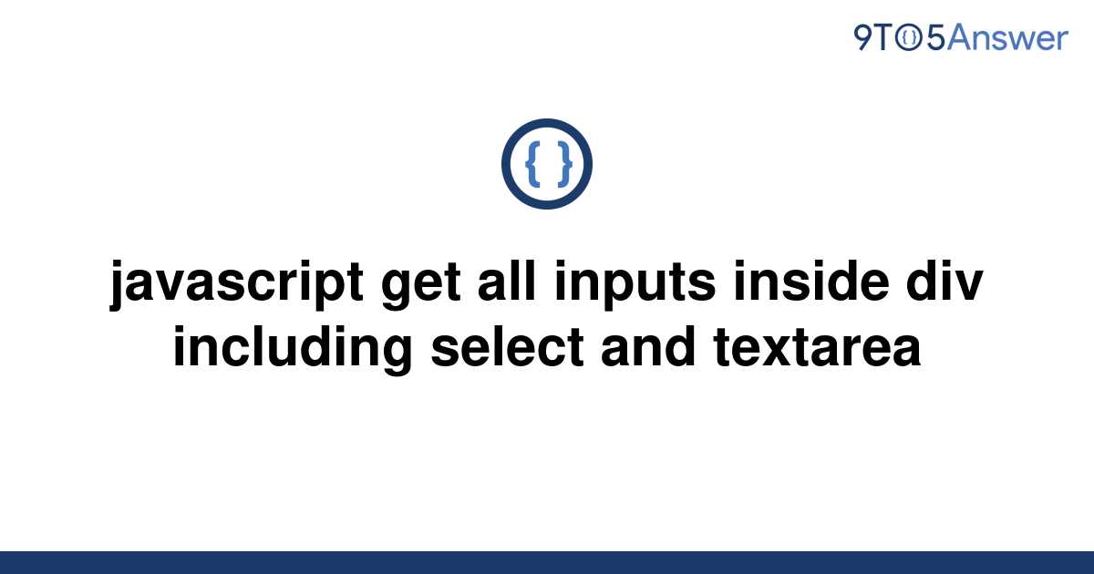 solved-javascript-get-all-inputs-inside-div-including-9to5answer