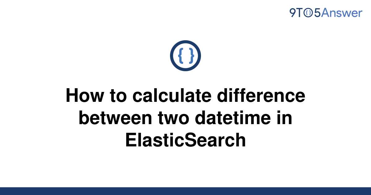 solved-how-to-calculate-difference-between-two-datetime-9to5answer