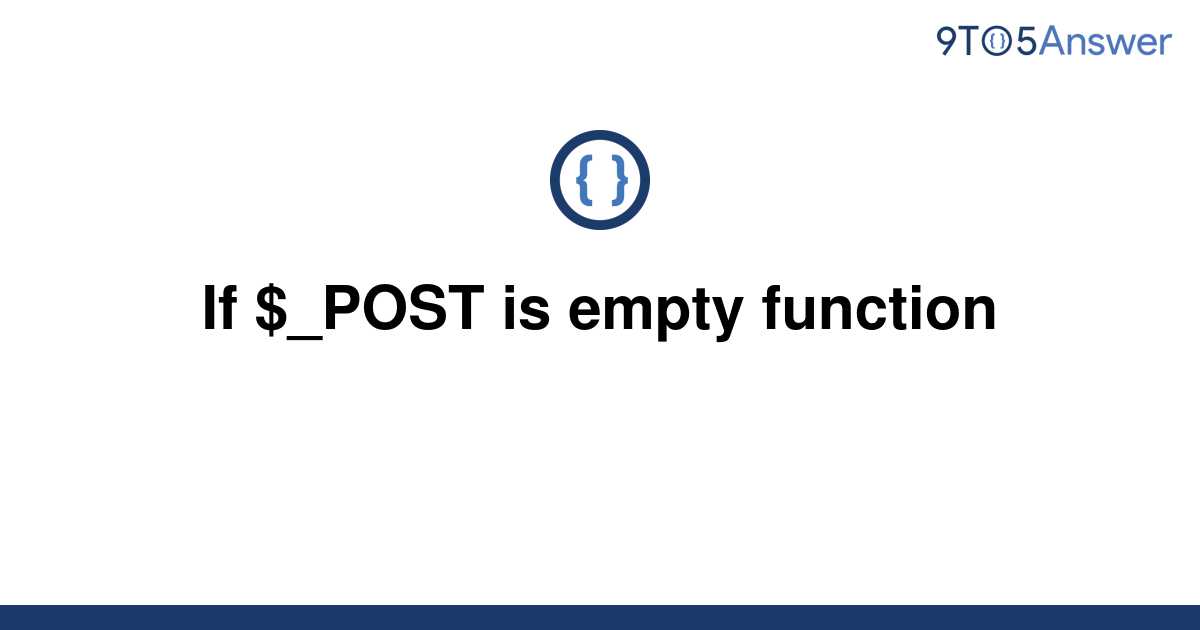 solved-if-post-is-empty-function-9to5answer