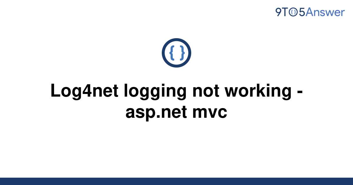 solved-log4net-logging-not-working-asp-mvc-9to5answer