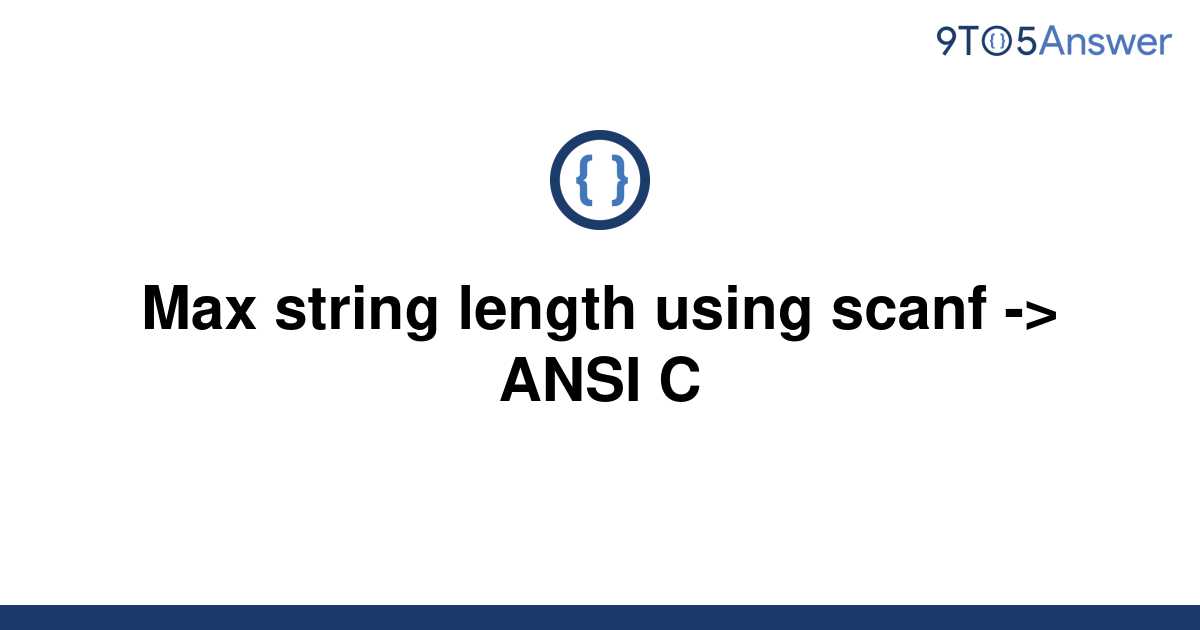 solved-max-string-length-using-scanf-ansi-c-9to5answer