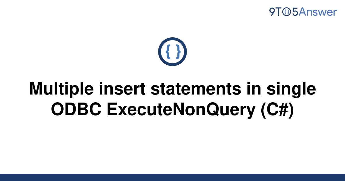 solved-multiple-insert-statements-in-single-odbc-9to5answer