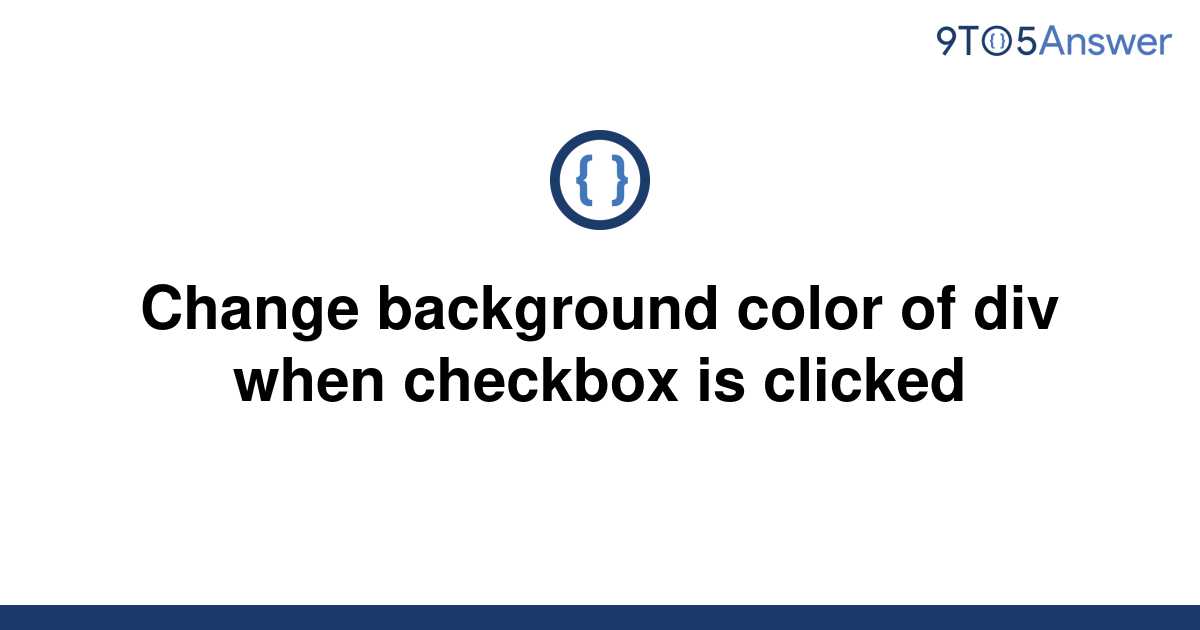 solved-change-background-color-of-div-when-checkbox-is-9to5answer