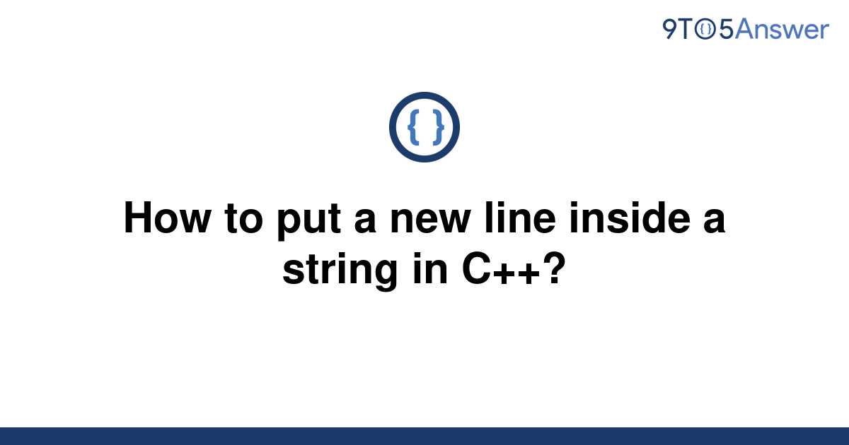 solved-how-to-put-a-new-line-inside-a-string-in-c-9to5answer