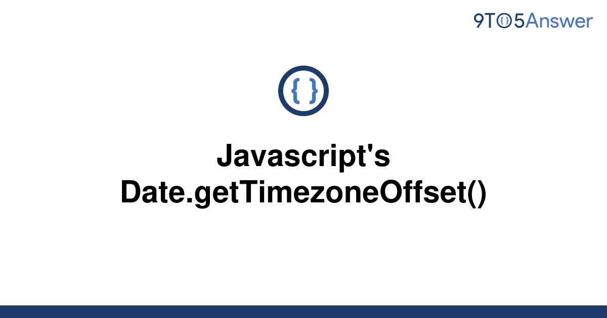 solved-javascript-s-date-gettimezoneoffset-9to5answer