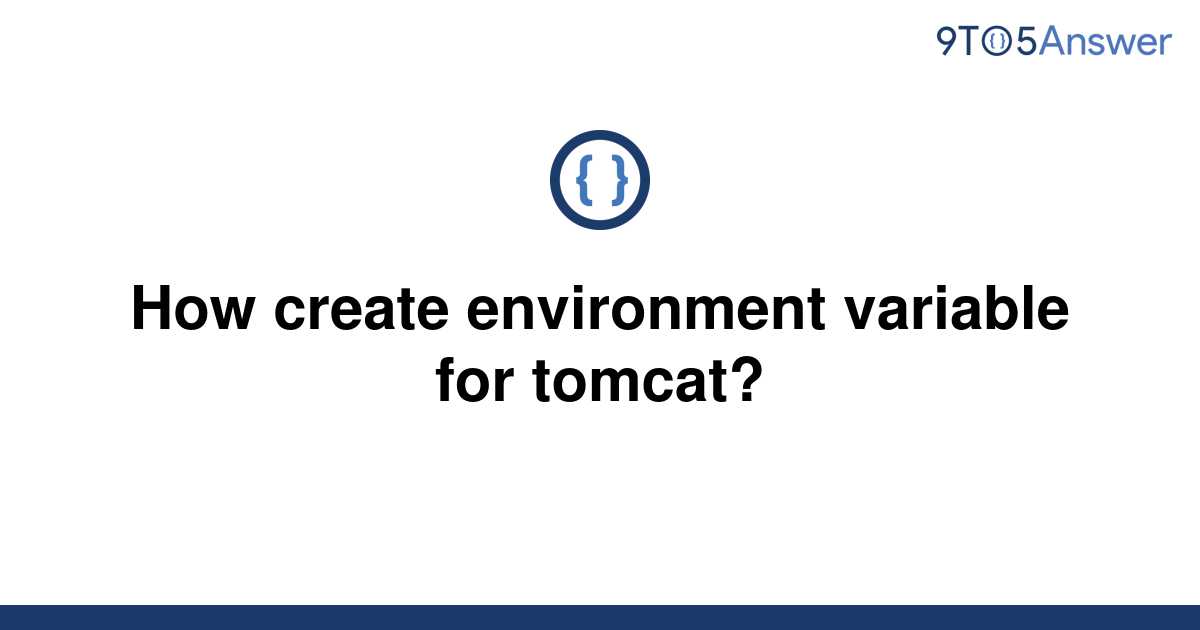 solved-how-create-environment-variable-for-tomcat-9to5answer