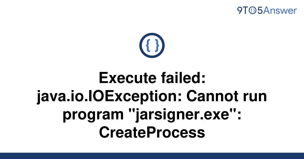 Solved Execute Failed Java Io IOException Cannot Run To Answer