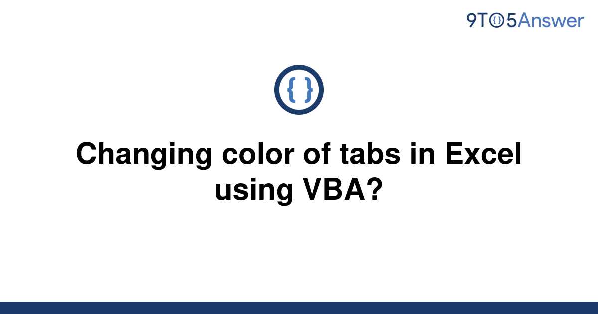 solved-changing-color-of-tabs-in-excel-using-vba-9to5answer