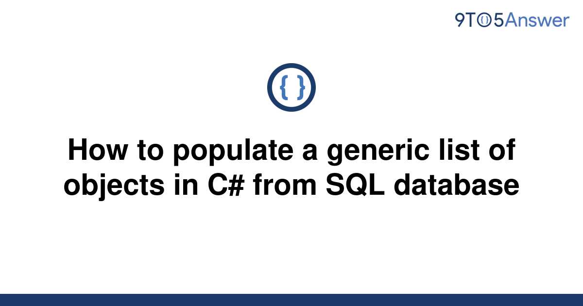 solved-how-to-populate-a-generic-list-of-objects-in-c-9to5answer