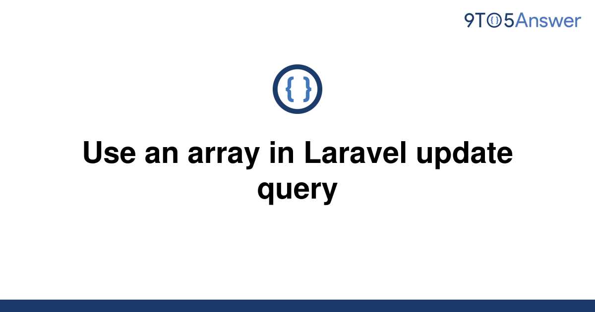 solved-use-an-array-in-laravel-update-query-9to5answer