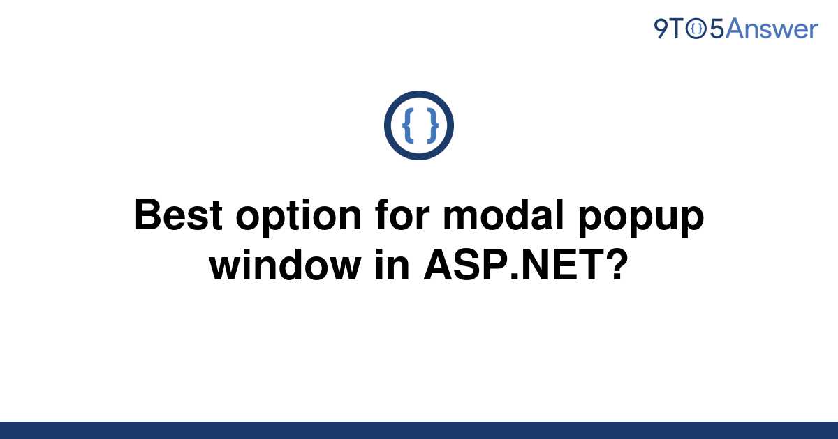 [Solved] Best option for modal popup window in 9to5Answer